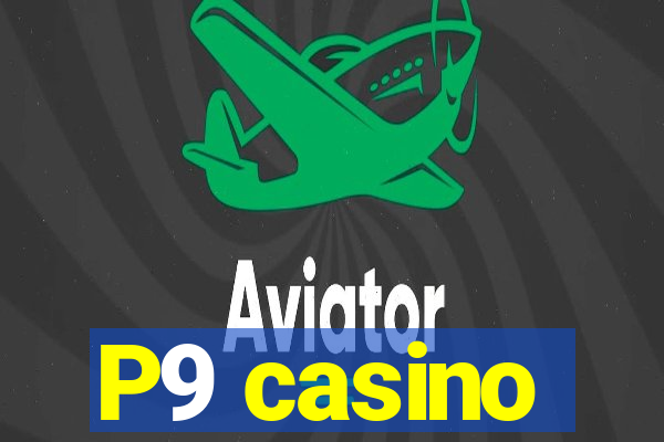 P9 casino